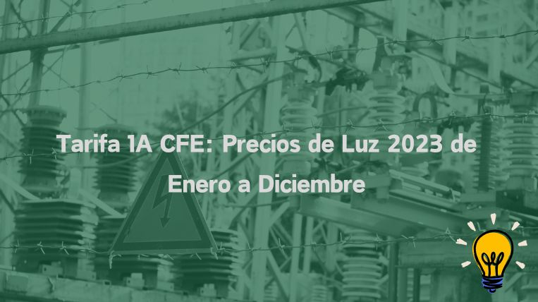 Descubre la Tarifa 1 de CFE 2024: ¡Ahorra en tu factura de luz!